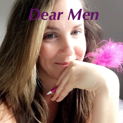 Dear Men: How to Rock Sex, Dating, and Relationships With Women:Melanie Curtin