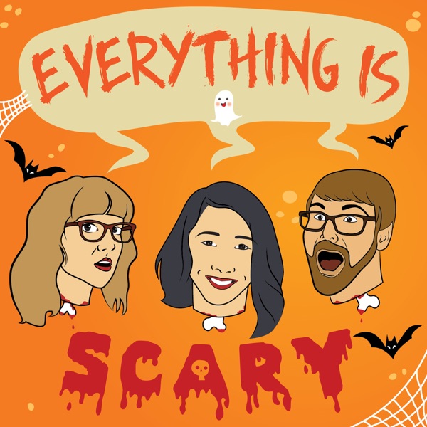 Everything Is Scary