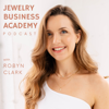 Jewelry Business Academy Podcast - Robyn Clark