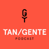 Tan/GenteGT - Tangente Podcast