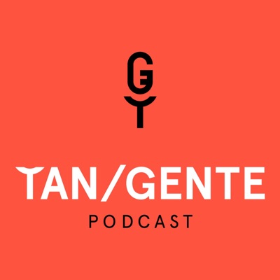 Tan/GenteGT:Tangente Podcast