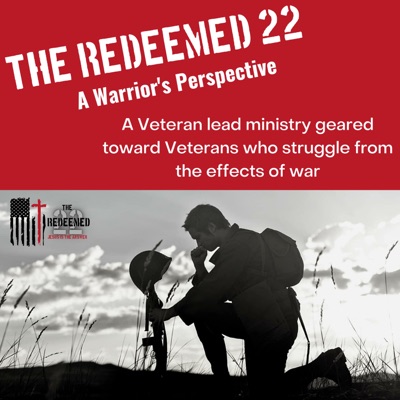 The Redeemed 22: A Warrior's Perspective