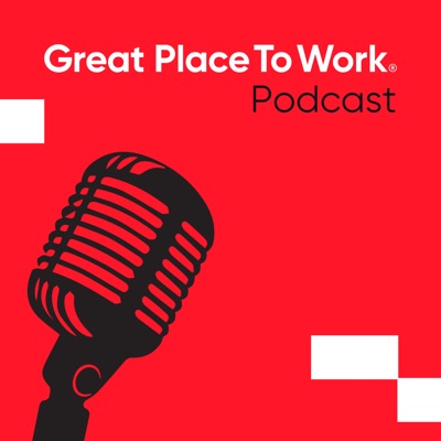 Great Place To Work Podcast