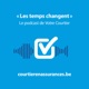 Les temps changent: les podcasts de votre Courtier en Assurances