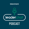 Blanchard LeaderChat - Chad Gordon and Blanchard