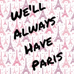 We'll Always Have Paris