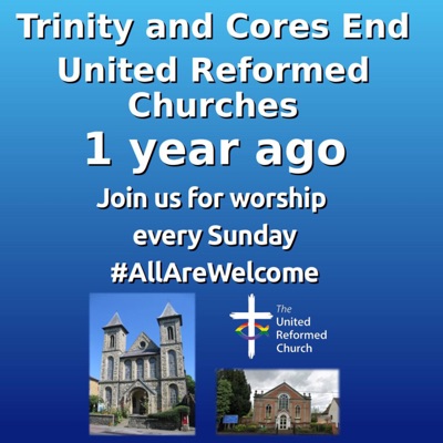 Trinity High Wycombe and Cores End United Reformed Churches - Sermons 1 year ago. #AllAreWelcome:Trinity URC1Y