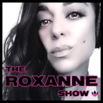 THE ROXANNE SHOW