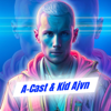 Kid Ajvn / A-Cast - Kid Ajvn