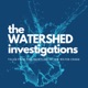 The WATERSHED investigations