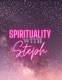 Spirituality with Steph