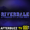 The Riverdale After Show Podcast - AfterBuzz TV