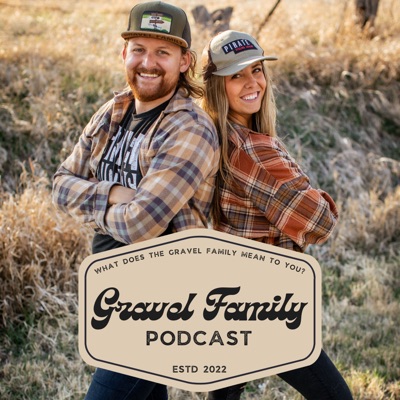 The Gravel Family Podcast The Gravel Family Podcast