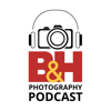 B&H Photography Podcast - B&H Photo & Video