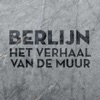 Berlijn. Het verhaal van de muur