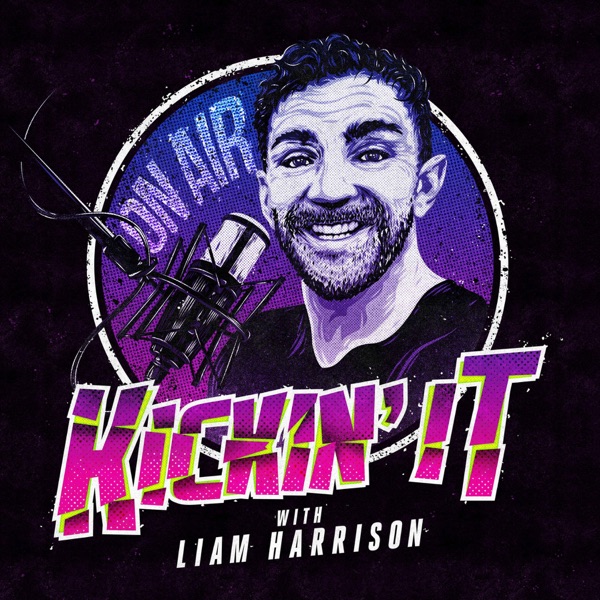 Kickin' It With Liam Harrison Podcast