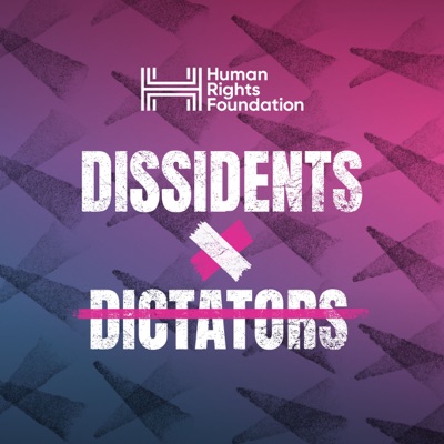 Dissidents and Dictators:Human Rights Foundation