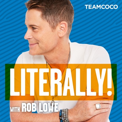 Literally! With Rob Lowe:Stitcher & Team Coco, Rob Lowe
