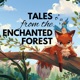 Tales From The Enchanted Forest