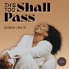 THIS TOO SHALL PASS - Idea to Launch Productions