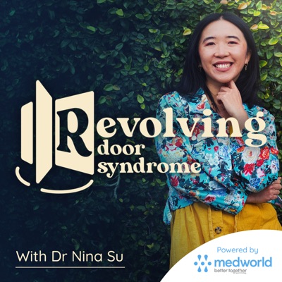 Revolving Door Syndrome:Dr Nina Su