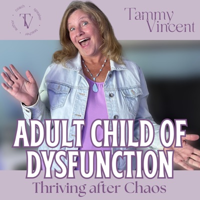 Adult Child of Dysfunction Adult Child of Dysfunction