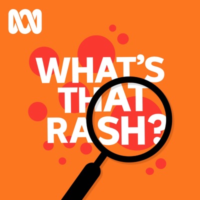 What's That Rash?:ABC listen
