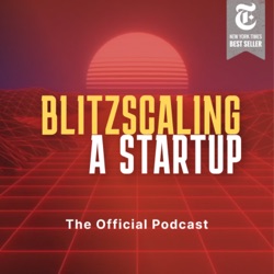 Blitzscaling a Startup