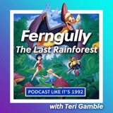 38: Ferngully with Teri Gamble