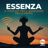 ESSENZA - Il podcast per il benessere della mente - Dopcast