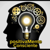 positivaMente Consciente Podcast - positivaMente Consciente