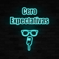 Cero Expectativas S01E01 | Lo físico en tiempos digitales