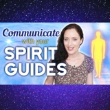 Spirit Guides, How To Communicate With Them. Step by Step. Get A Clearer Connection.