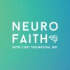 NeuroFaith with Curt Thompson, MD