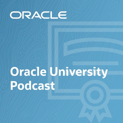 Oracle University Podcast Oracle University Podcast