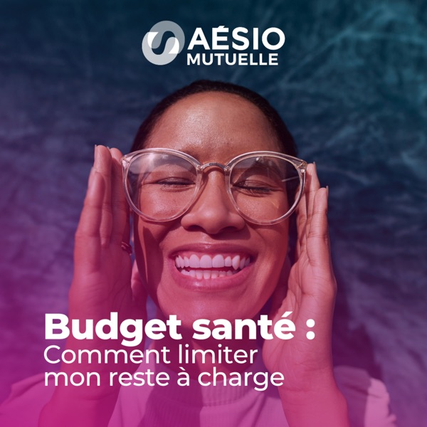 Budget santé : comment réduire mon reste à charge ?
