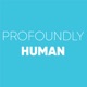 PROFOUNDLY HUMAN with Matthew Kelly