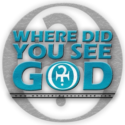 Where did you see God?