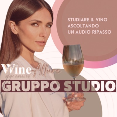 Studiare il vino-Audio Ripasso:Olgakosewine