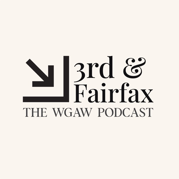 3rd & Fairfax: The WGAW Podcast