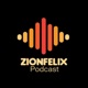 Zionfelix Podcast