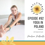 #92 - Lightness, Play, and Yoga - Yoga in Poland with Paulina Podbiello