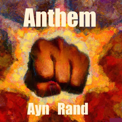 Anthem - Ayn Rand:Quiet. Please