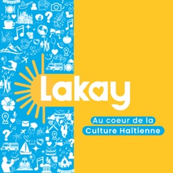 #0 Bienvenue sur Lakay, au coeur de la culture haïtienne avec Juliette Gedeomme