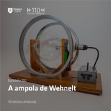 102. A Ampola de Wehnelt