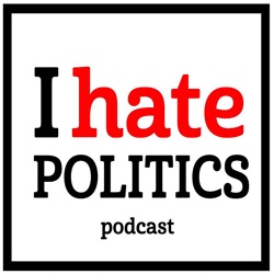 I Hate Politics Podcast