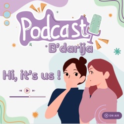 Hi, it’s us ! - Podcast b’Darija