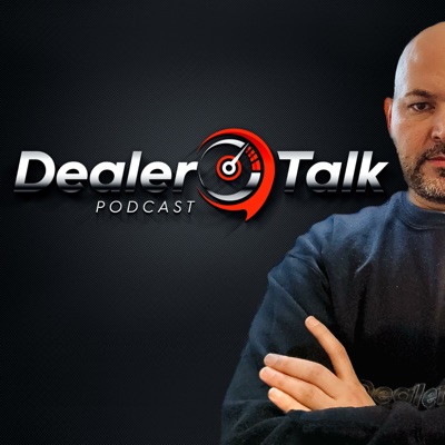 DEALER TALK DEALER TALK
