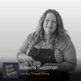 Adeena Sussman - Learning Through Eating Ep. 70