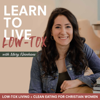 LEARN TO LIVE LOW-TOX | Simple Clean Eating, Healthy Food, Holistic, Detox, Organic, Healthy Recipes - Mary Kleinhans | Clean eating coach, Low-Tox Living Coach